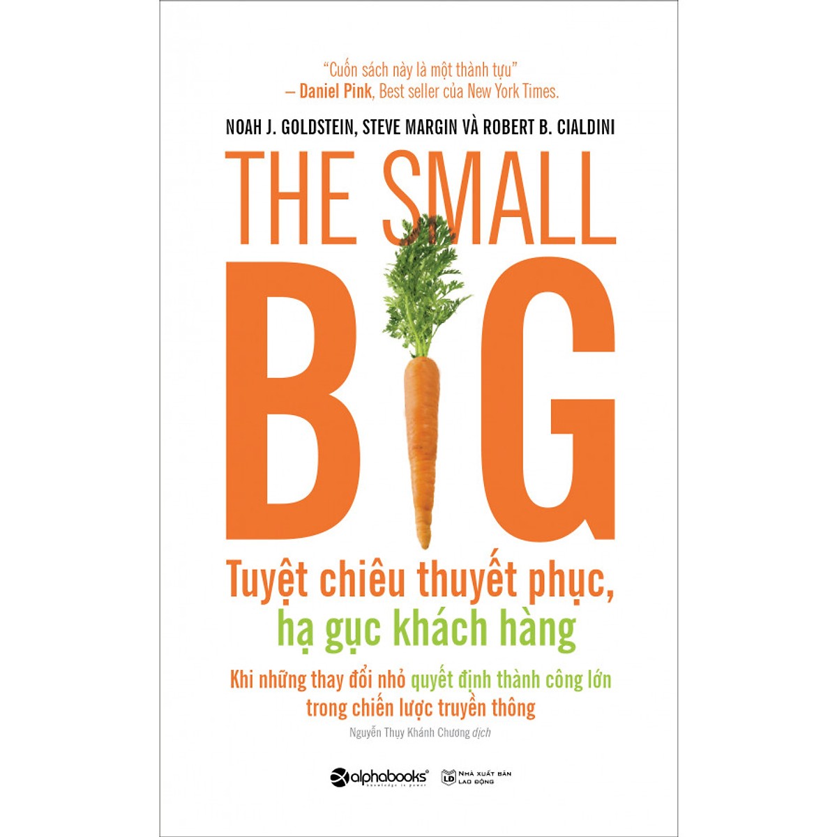 The Small Big – Tuyệt Chiêu Thuyết Phục, Hạ Gục Khách Hàng (Quà tặng: Cây viết Galaxy)