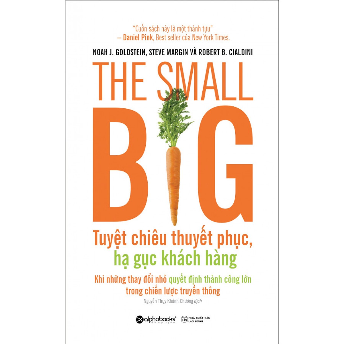 The Small Big – Tuyệt Chiêu Thuyết Phục, Hạ Gục Khách Hàng (Quà Tặng Card đánh dấu sách đặc biệt)