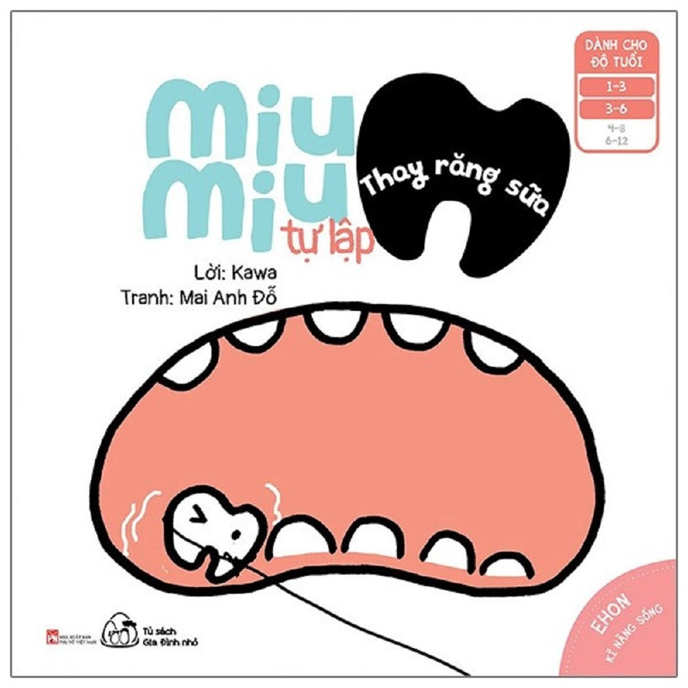 Miu Miu Tự Lập - Thay Răng Sữa Ehon Kĩ Năng Sống Cho Bé 1-6 Tuổi - Miu Bé Nhỏ Hiểu Chuyện
