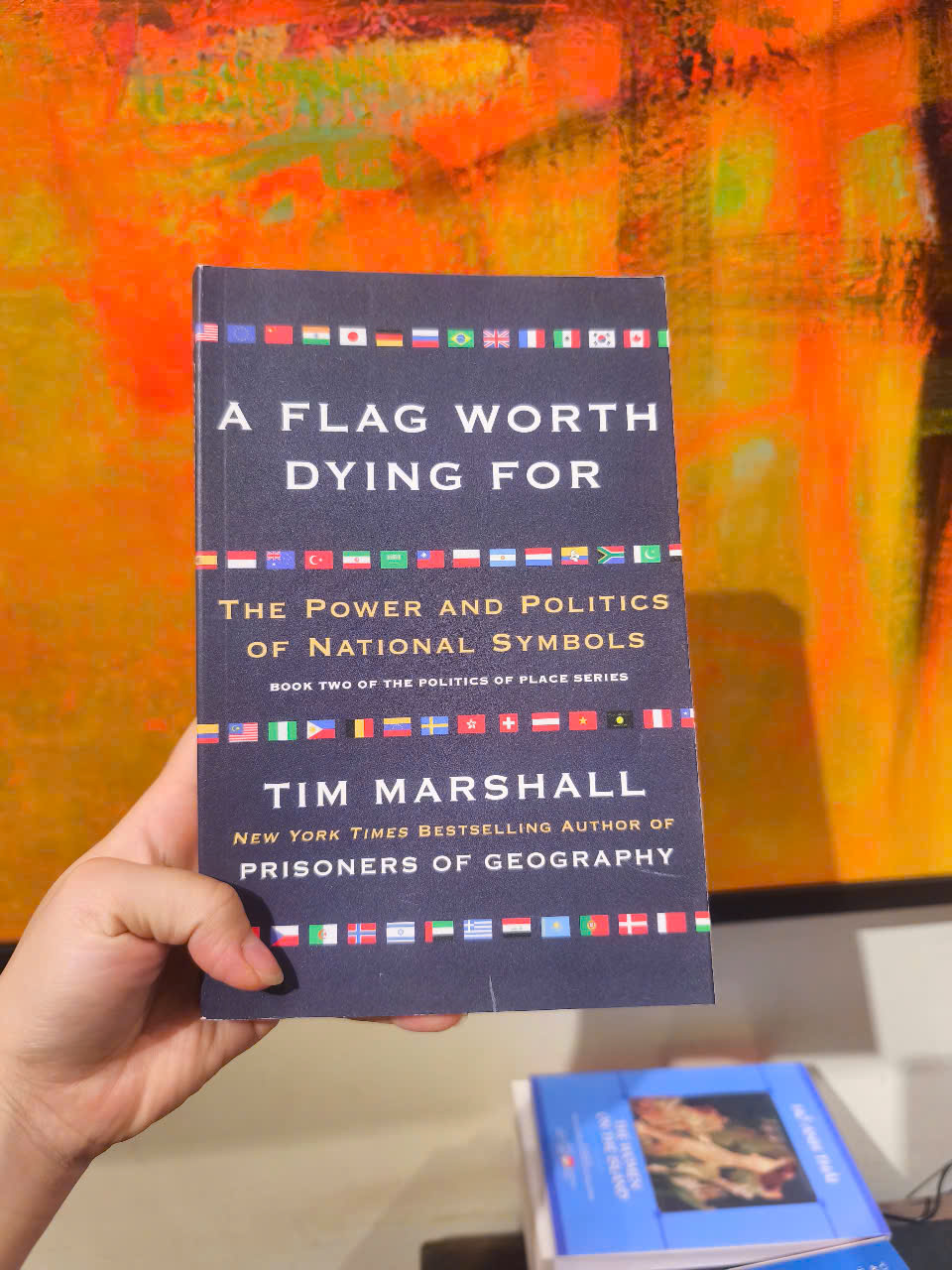 Sách - A Flag Worth Dying For: The Power and Politics Of National Symbols by Tim Marshall