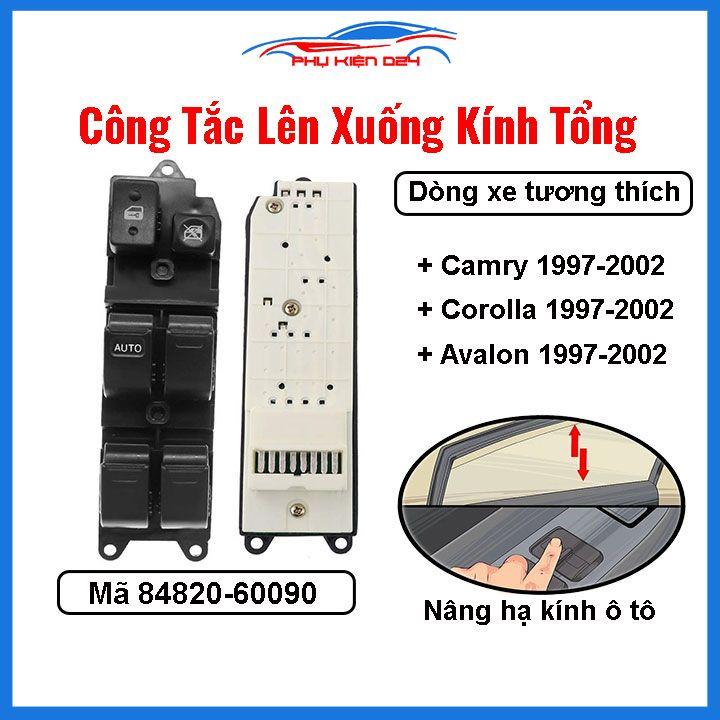 Công tắc kính tổng Camry, Corolla Avalon 1997-2002 mã 84820-60090 nâng hạ kính lên xuống ô tô