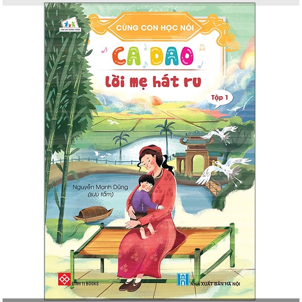 Sách - CÙNG CON HỌC NÓI - Tập 1: Ca dao lời mẹ hát ru