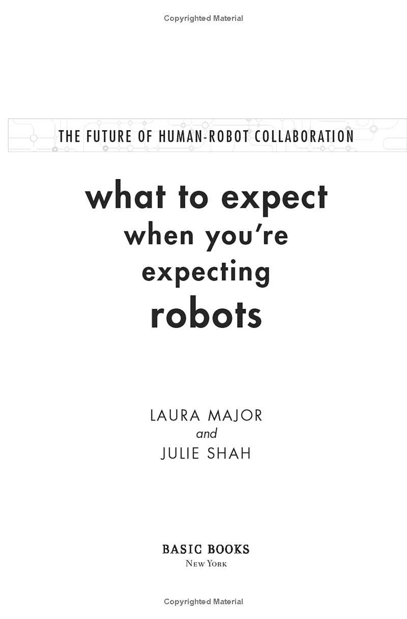 What To Expect When You're Expecting Robots: The Future Of Human-robot Collaboration