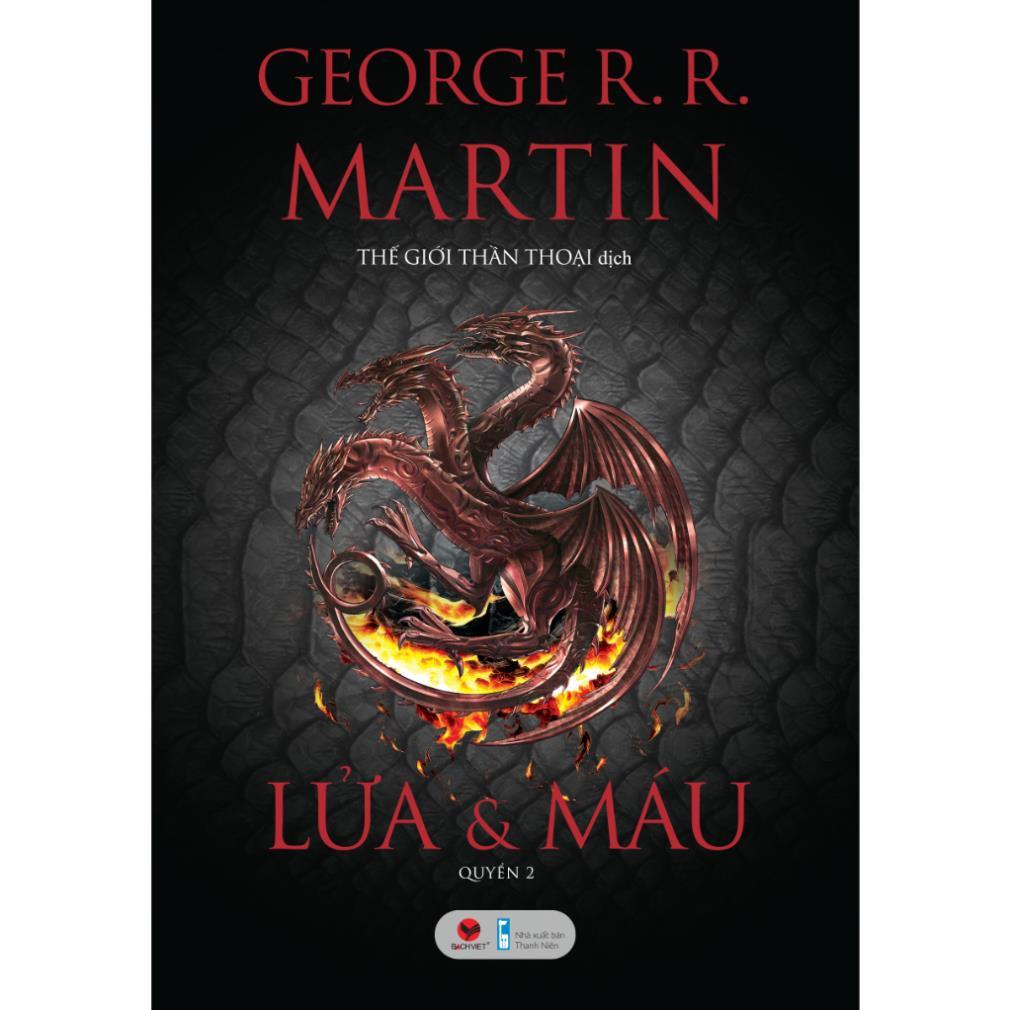 Lửa Và Máu ( Tập 1 + 2 ) - George R.R Martin  - Bản Quyền