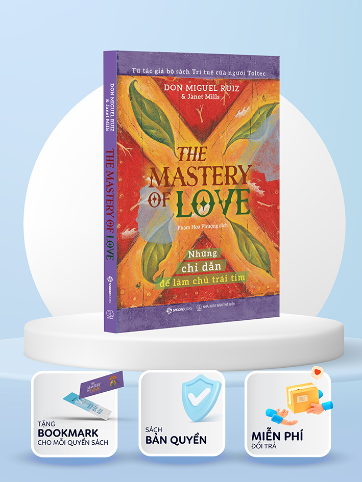 The mastery of love - Những chỉ dẫn để làm chủ trái tim - Tác giả Janet Mills , Miguel Angel Ruiz, M.D.