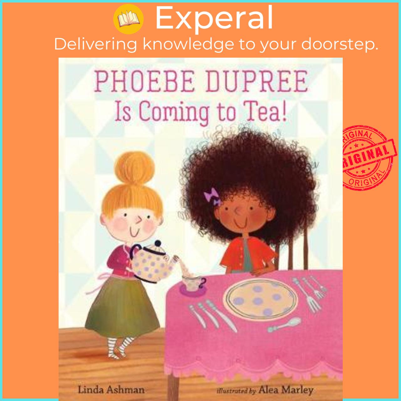 Sách - Phoebe Dupree Is Coming to Tea! by Linda Ashman Alea Marley