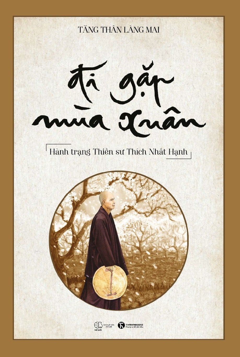 Đi Gặp Mùa Xuân - Hành Trạng Thiền Sư Thích Nhất Hạnh Tặng bookmark Vadata