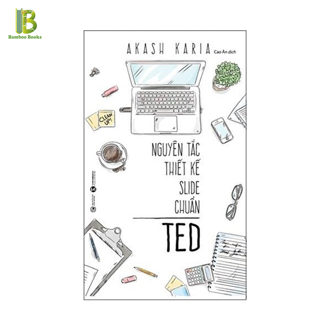 Sách - Nguyên Tắc Thiết Kế Slide Chuẩn Ted - Tác Giả: Akash Karia
