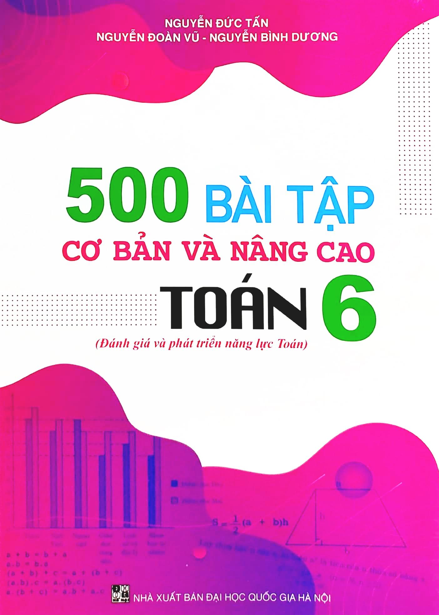 500 Bài Tập Cơ Bản Và Nâng Cao Toán 6 (Đánh Giá Và Phát Triển Năng Lực Toán)