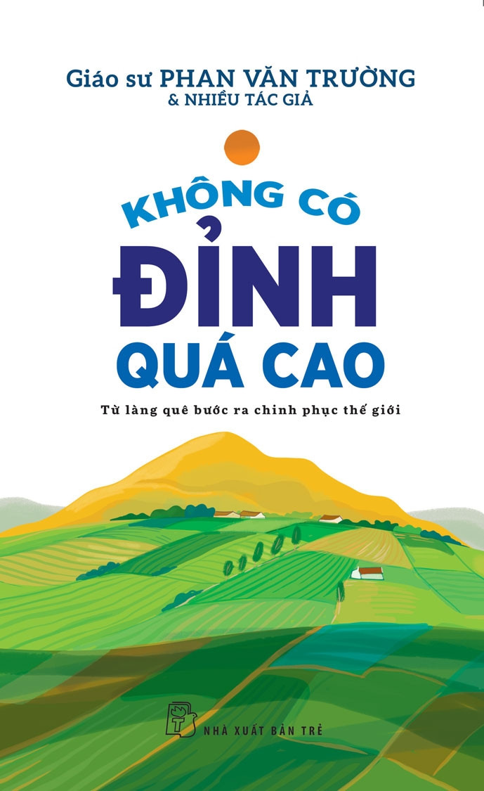 (Bộ 2 cuốn) BỘ SÁCH DÀNH CHO NGƯỜI KHỞI NGHIỆP (Không Có Đỉnh Qúa Cao & Không Có Sông Quá Dài) - GS. Phan Văn Trường & Nhiều tác giả - (bìa mềm)