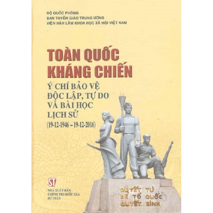 Sách Toàn Quốc Kháng Chiến Ý Chí Bảo Vệ Độc Lập Tự Do Và Bài Học Lịch Sử