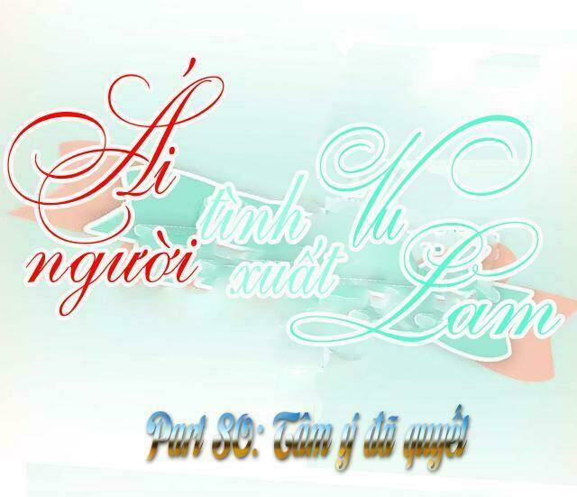 ái người tình xuất vu lam chapter 80 1