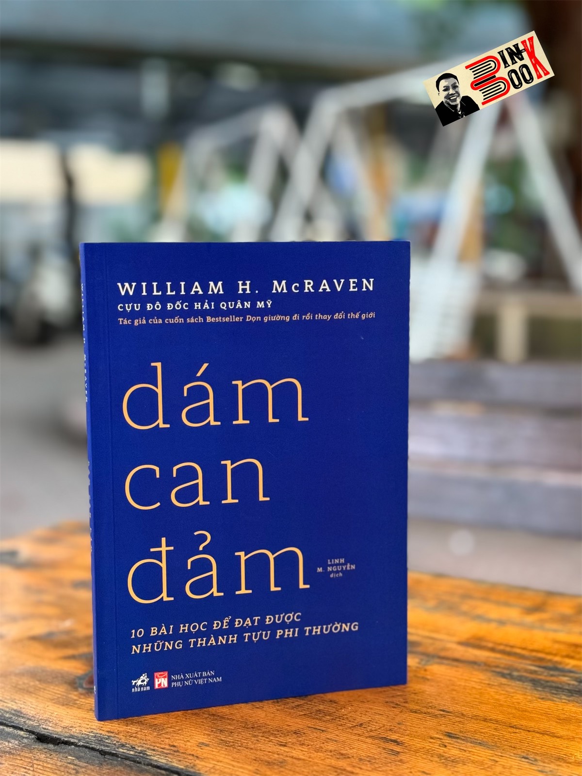 DÁM CAN ĐẢM – William H. Mcraven – Linh M. Nguyễn dịch – Nhã Nam