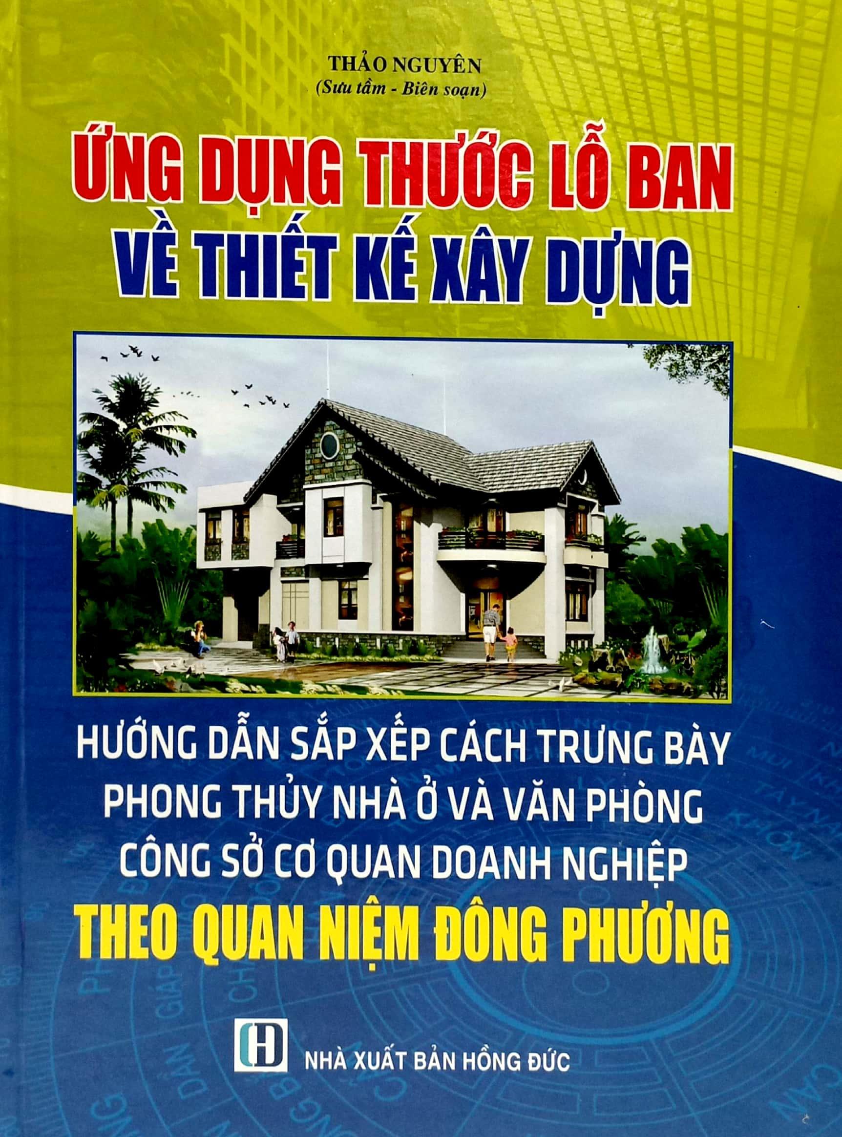 Ứng Dụng Thước Lỗ Ban Về Thiết Kế Xây Dựng Hướng Dẫn Các Xắp Xếp Cách Trưng Bày Phong Thủy Nhà Ở Văn Phòng Công Sở, Cơ Quan Doanh Nghiệp Theo Quan Niệm Phương Đông