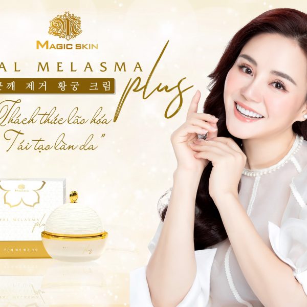 Cao Nám Hoàng Cung Magic Skin – Royal Melasma Plus – Hồi Sinh Làn Da Tươi Trẻ