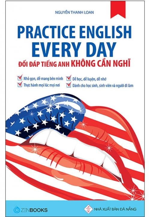 Practice English Every Day - Đối Đáp Tiếng Anh Không Cần Nghĩ