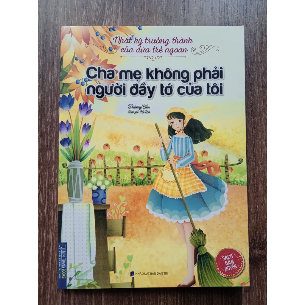 Nhật Ký Trưởng Thành Cúa Đứa Trẻ Ngoan - Cha Mẹ Không Phải Người Đầy Tớ Của Tôi