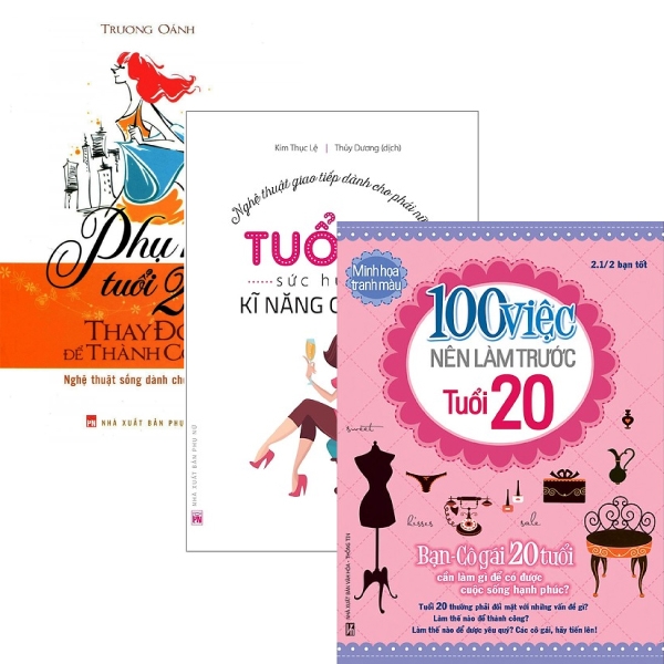 Combo: Tuổi 20, Sức Hút Từ Kỹ Năng Giao Tiếp + Phụ Nữ Tuổi 20 Thay Đổi Để Thành Công + 100 Việc Nên Làm Trước Tuổi 20