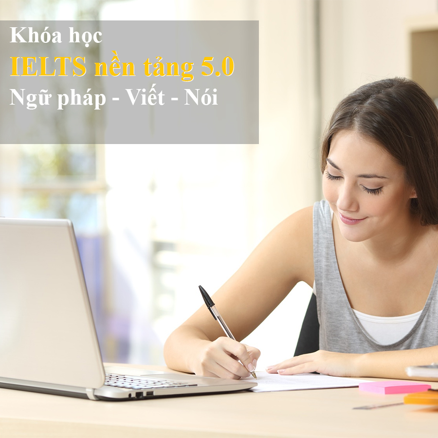 Khóa Học Ielts Nền Tảng 5.0 Phần 2