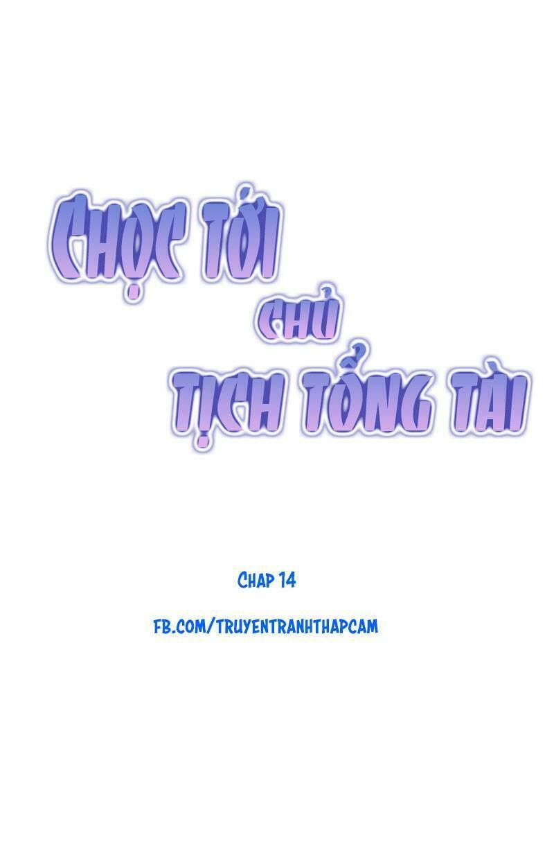 chọc tới chủ tịch tổng tài 2 chapter 14 1