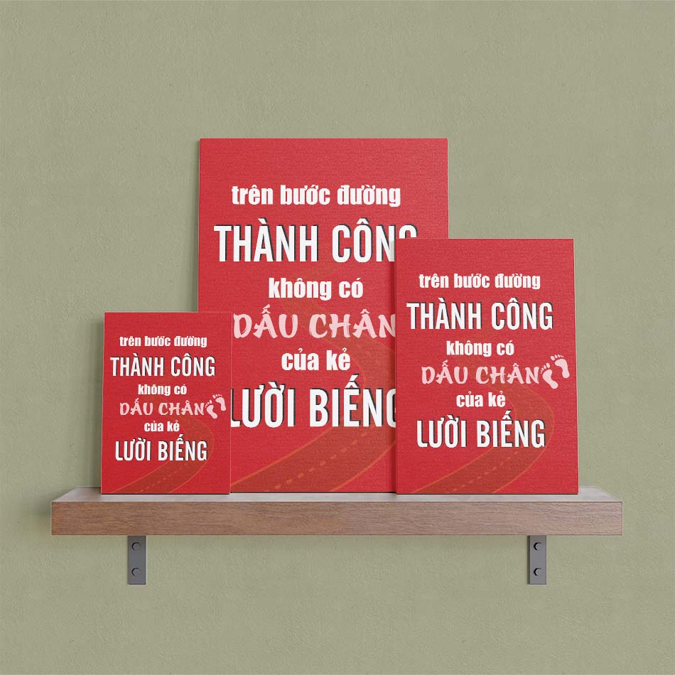 Tranh động lực trang trí văn phòng làm việc - Trên bước đường Thành Công không có dấu chân của kẻ Lười Biếng - DL003