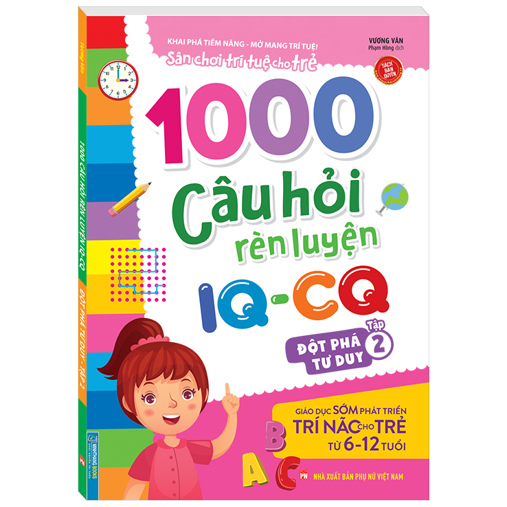 1000 Câu Hỏi Rèn Luyện IQ - CQ - Đột Phá Tư Duy Tập 2 (6-12 Tuổi) (Sách Bản Quyền)