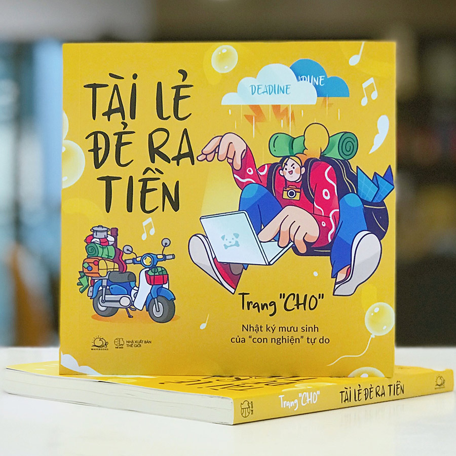 Tài Lẻ Đẻ Ra Tiền (Nhật Ký Mưu Sinh Của “Con Nghiện” Tự Do)