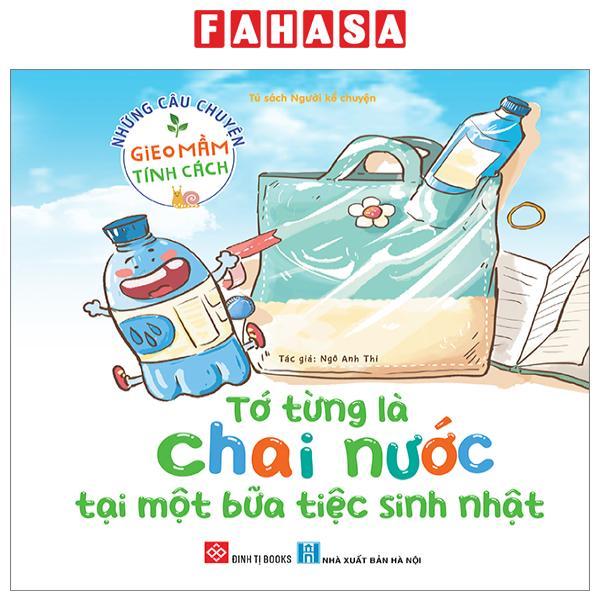 Những Câu Chuyện Gieo Mầm Tính Cách - Tớ Từng Là Chai Nước Tại Một Bữa Tiệc Sinh Nhật