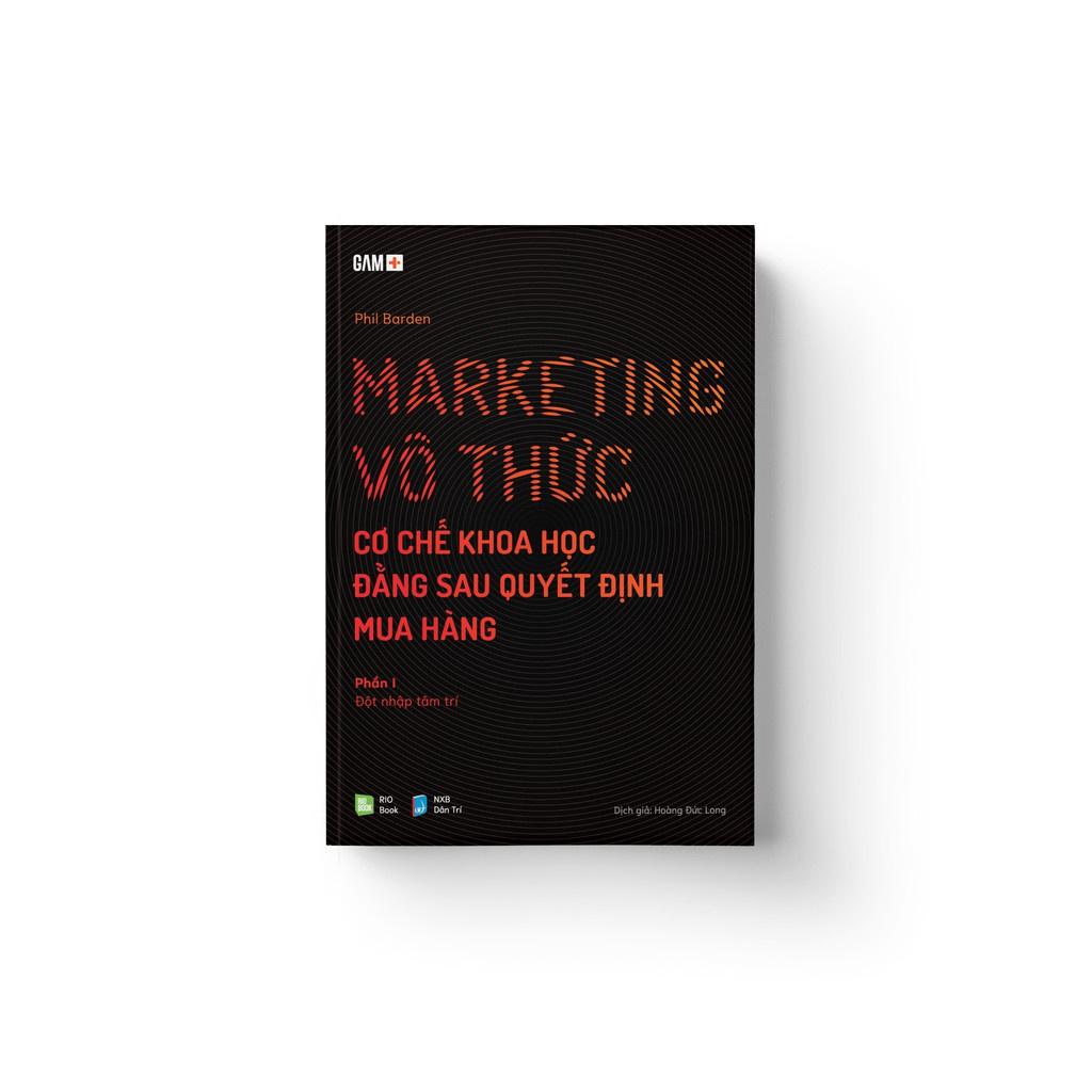 Marketing Vô Thức - Cơ Chế Khoa Học Đằng Sau Quyết Định Mua Hàng - Bản Quyền