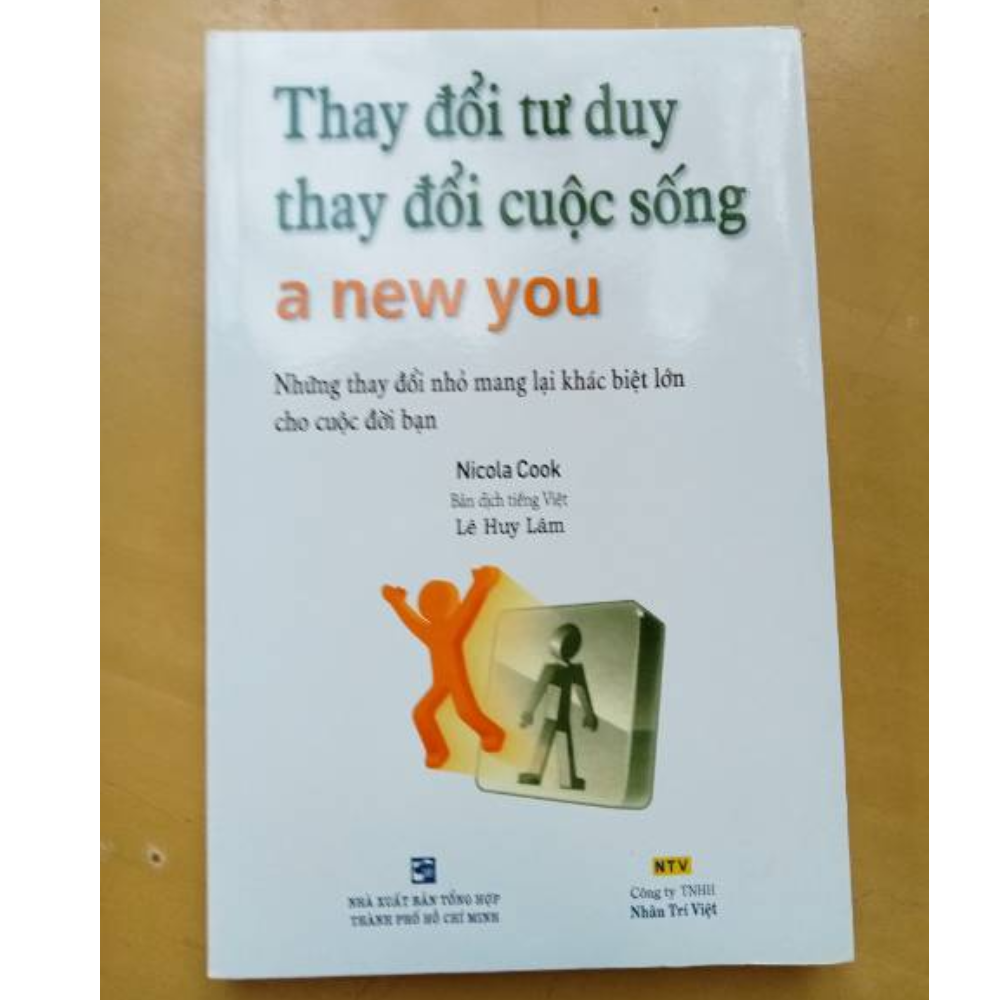 Thay Đổi Tư Duy, Thay Đổi Cuộc Sống (Tái Bản)