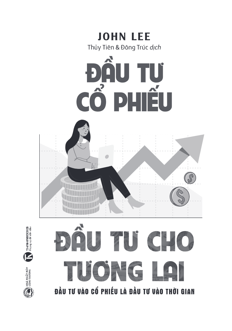 Đầu Tư Cổ Phiếu - Đầu Tư Cho Tương Lai - Đầu Tư Vào Cổ Phiếu Là Đầu Tư Vào Thời Gian