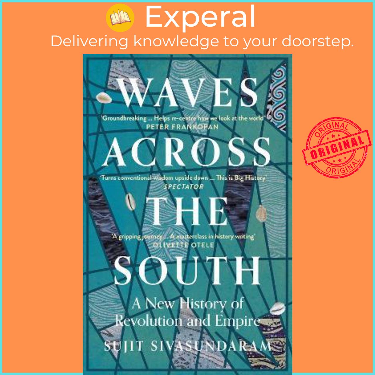 Sách - Waves Across the South : A New History of Revolution and Empire by Sujit Sivasundaram