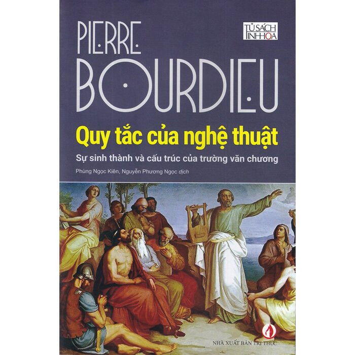 Quy Tắc Của Nghệ Thuật - Pierre Bourdieu - Phùng Ngọc Kiên, Nguyễn Phương Ngọc dịch - (bìa mềm)