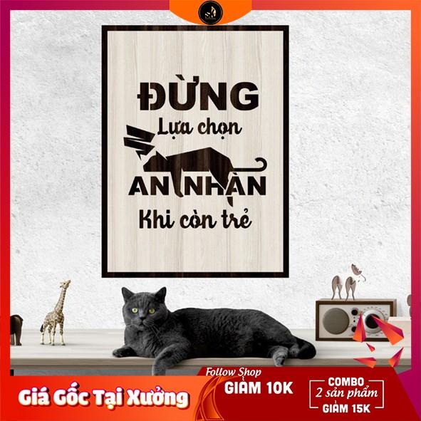 Tranh gỗ DECOR - SLOGAN tạo động lực, Truyền cảm hứng - Đừng lựa chọn an nhàn khi còn trẻ