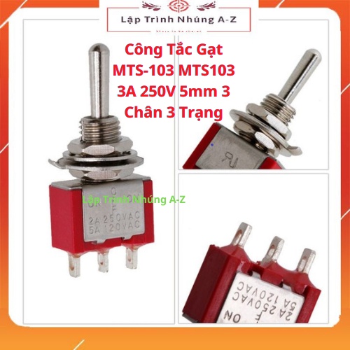 [Lập Trình Nhúng A-Z][47] Công Tắc Gạt MTS-103 MTS103 3A 250V 5mm 3 Chân 3 Trạng Thái Loại Tốt