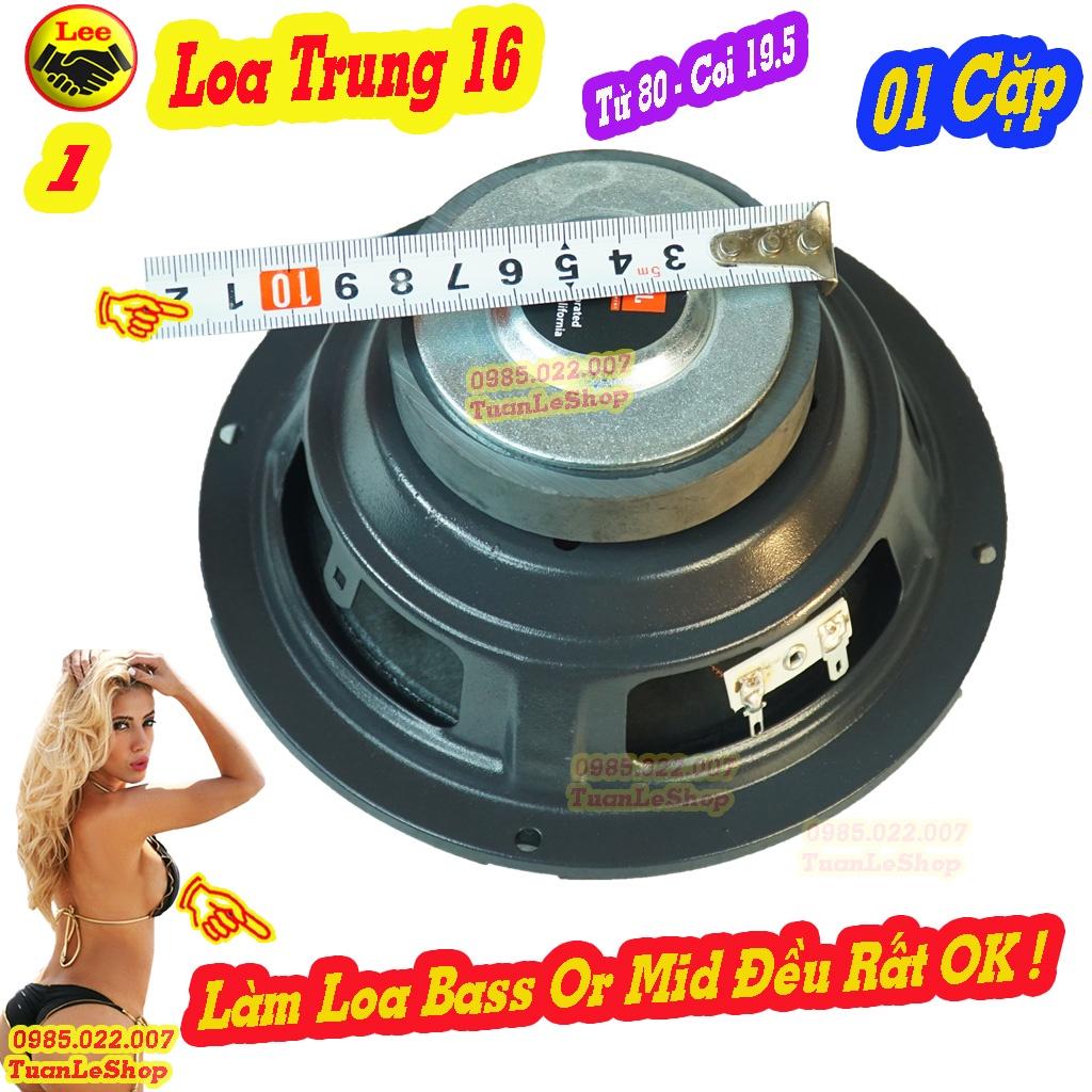 LOA BASS 16 JB KIÊM LOA TRUNG 16 TỪ 80 COI 19.5, LOA MID 16 GÂN VẢI 2 XẾP - GIÁ 02 CHIẾC