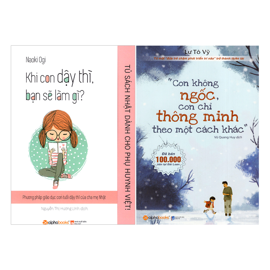 Combo Con Không Ngốc, Con Chỉ Thông Minh Theo Một Cách Khác + Tủ Sách Nhật Dành Cho Phụ Huynh Việt - Khi Con Dậy Thì Bạn Sẽ Làm Gì? (2 quyển)