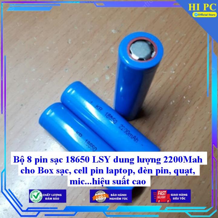 Bộ 8 pin sạc 18650 LSY dung lượng 2200Mah cho Box sạc, cell pin laptop, đèn pin, quạt, mic...hiệu suất cao - Hàng Nhập Khẩu