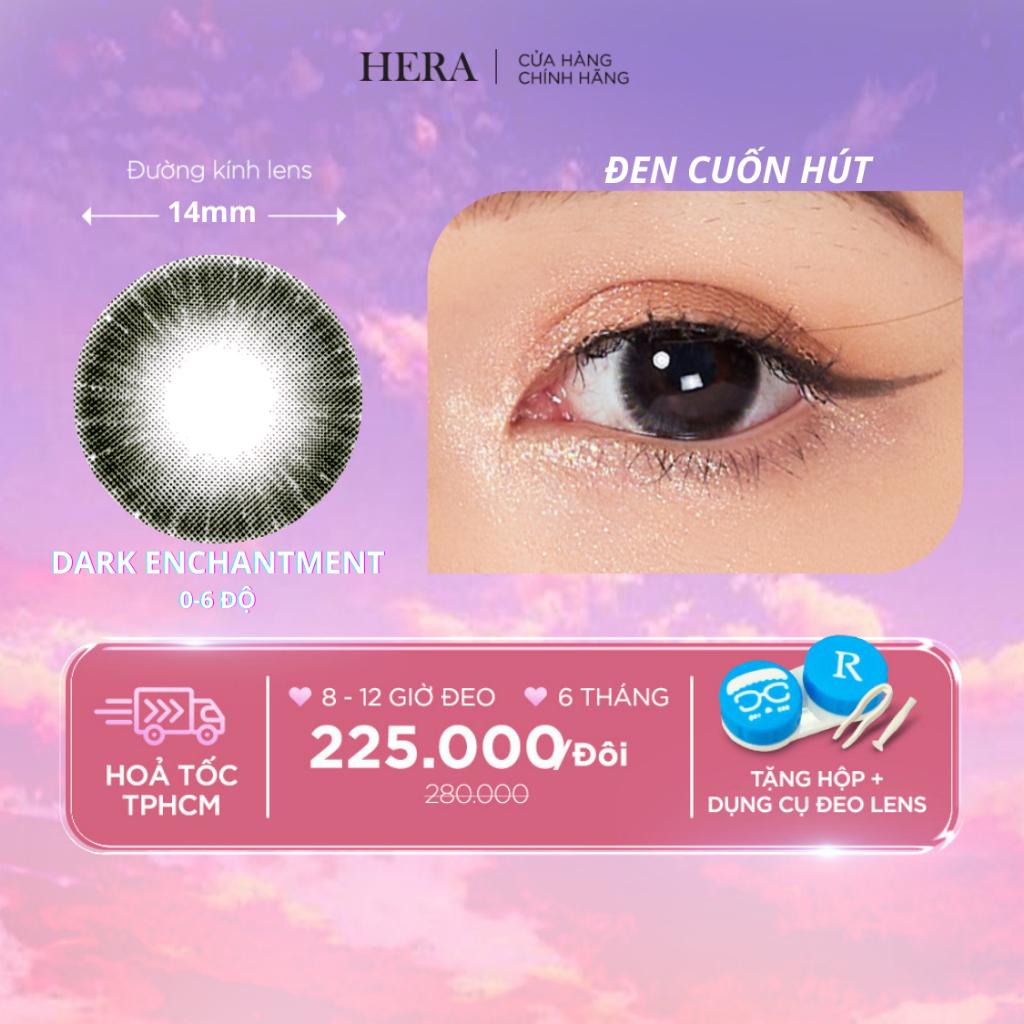 Kính Áp Tròng Hera Đen Cuốn Hút 0 - 6 Độ DARK ENCHANTMENT Nhập Khẩu Hàn Quốc Lens Cận 6 Tháng