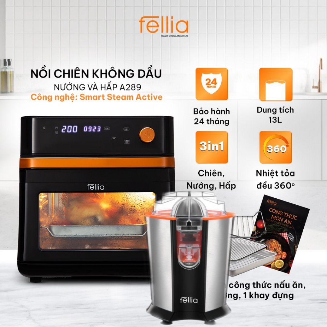 COMBO Nồi chiên không dầu nướng và Hấp Fellia A289+Máy Vắt Cam Fellia-Hàng Chính Hãng