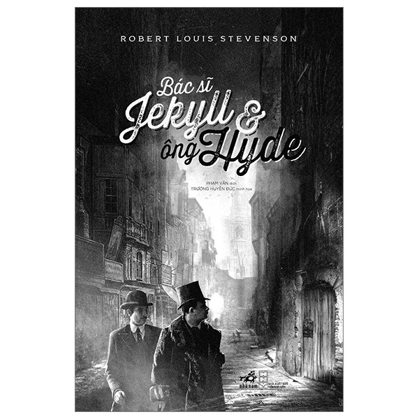 Bác Sĩ Jekyll Và Ông Hyde - Robert Louis Balfour Stevenson - Phạm Văn dịch -