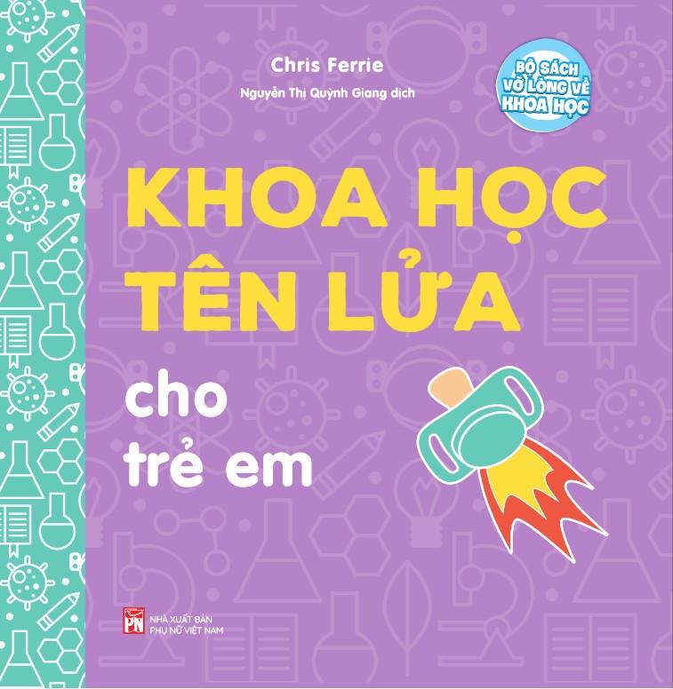 Bộ Sách Vỡ Lòng Về Khoa Học - Khoa Học Tên Lửa Cho Trẻ Em