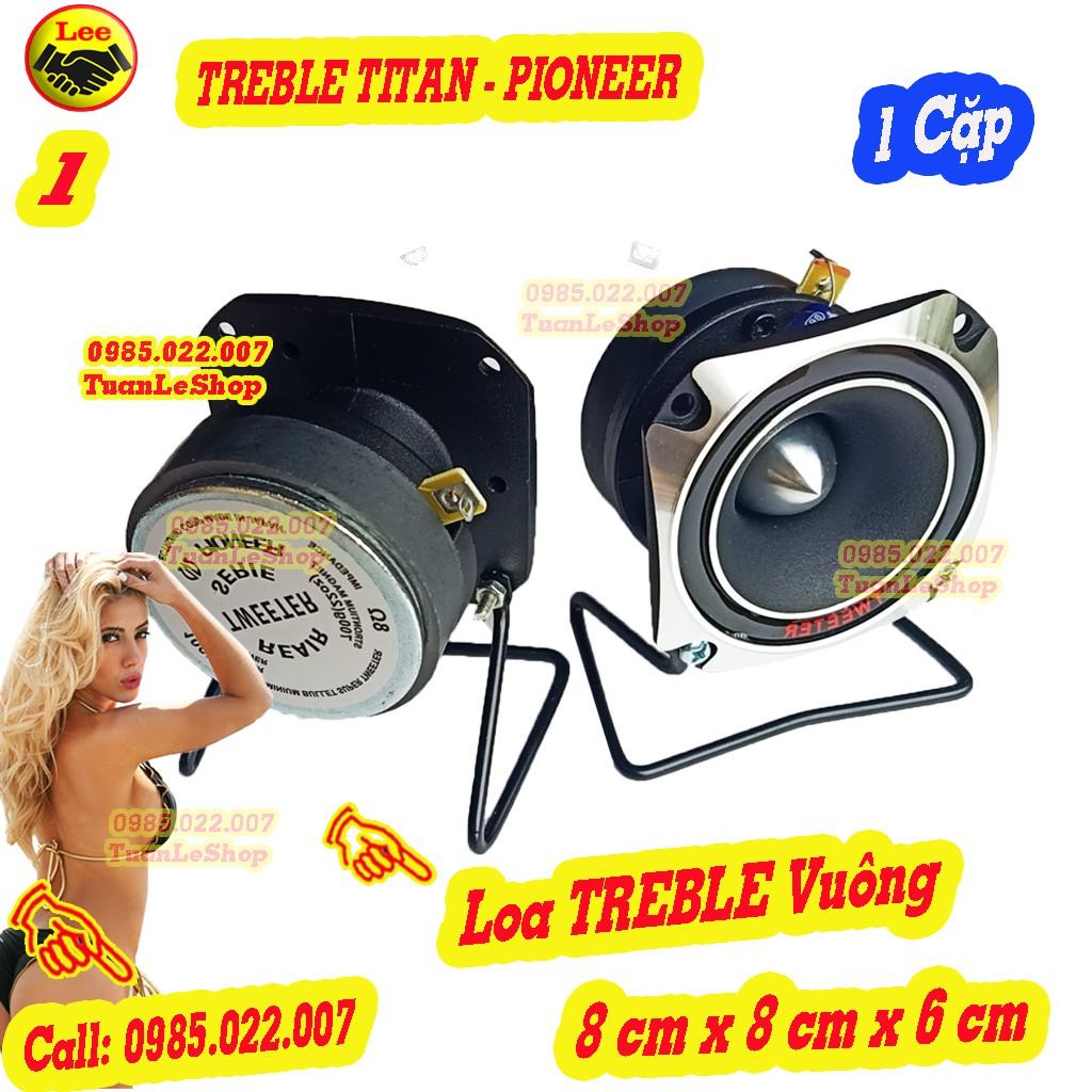 LOA SIÊU TREBLE PIO NEER VUÔNG TITAN TỐT +KÈM MẠCH TREBLE T3+ KÈM CHÂN + TỤ 3,3MF 250V CAO CẤP – GIÁ 01 CẶP