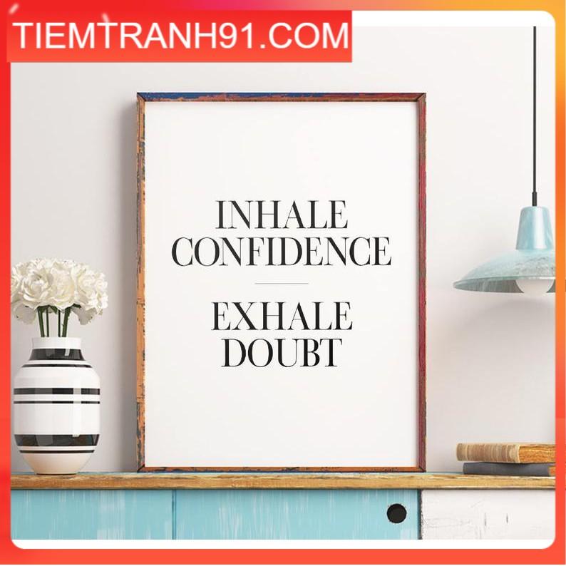 Tranh in cao cấp | Typograpy-Inhale Confidence Exhale Doubt 67 , tranh canvas giá rẻ