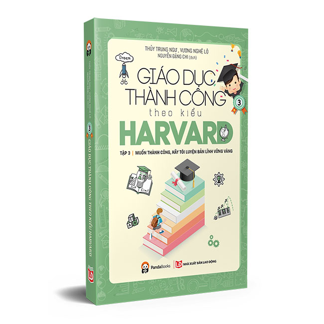 Giáo Dục Thành Công Theo Kiểu Harvard Tập 3