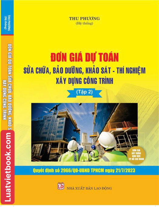 Đơn Giá Dự Toán Sửa Chữa, Bảo Dưỡng, Khảo Sát - Thí Nghiệm Xây Dựng Công Trình - Tập 2