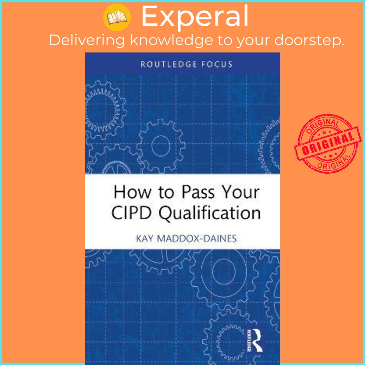 Sách - How to Pass Your CIPD Qualifications by Kay Maddox-Daines (UK edition, hardcover)