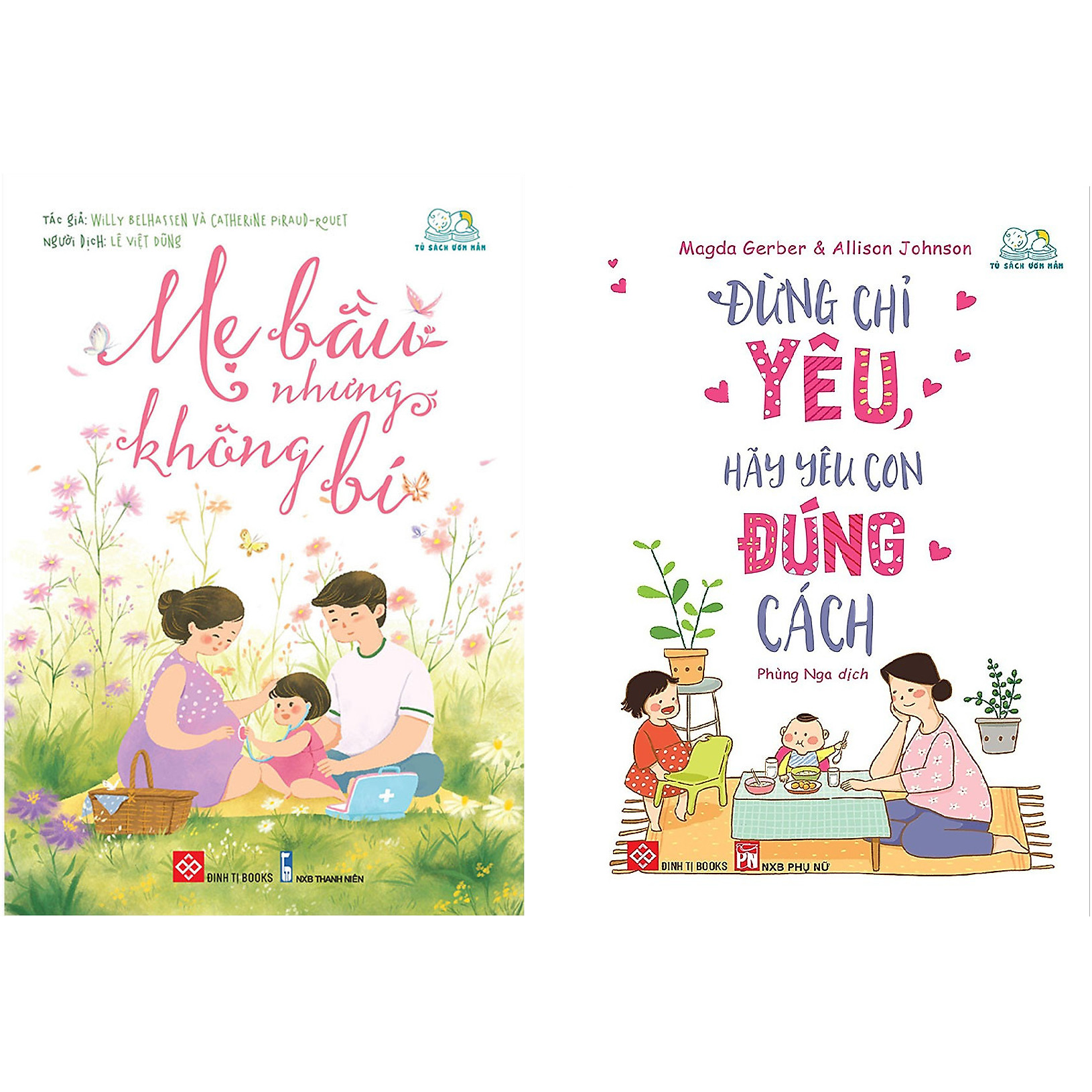 Combo 2 Cuốn: Mẹ Bầu Nhưng Không Bí + Đừng Chỉ Yêu, Hãy Yêu Con Đúng Cách