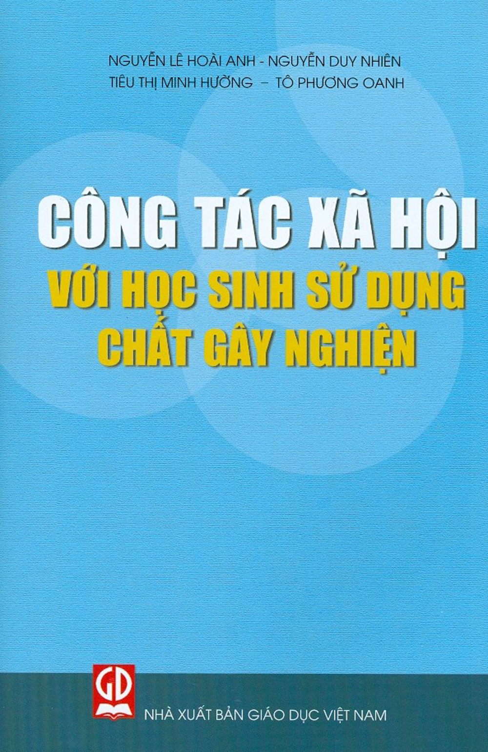 Công Tác Xã Hội Với Học Sinh Sử Dụng Chất Gây Nghiện