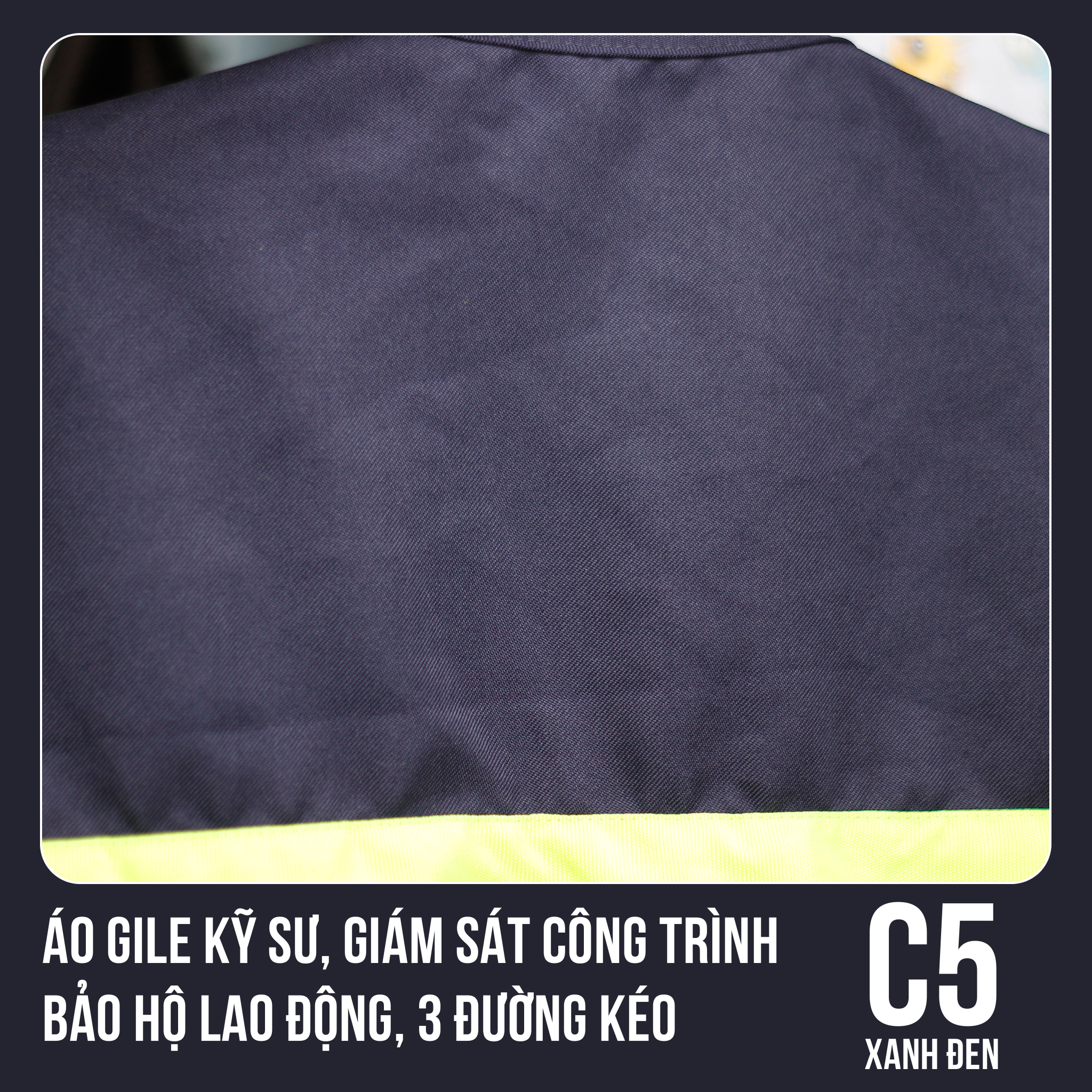 Áo Gile Kỹ Sư, Giám Sát Công Trình, Bảo Hộ Lao Động, 3 Đường Kéo - Mã C5 (Xanh Đen)